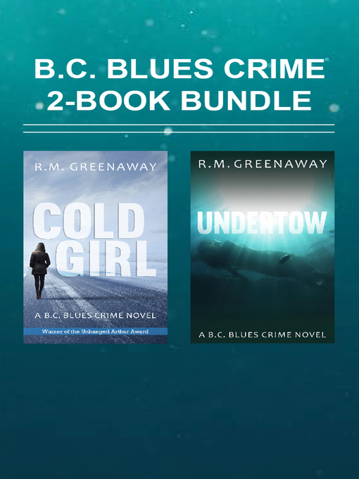 Title details for B.C. Blues Crime 2-Book Bundle by R.M. Greenaway - Available